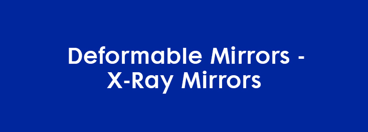 Deformable Mirrors - X-Ray Mirrors